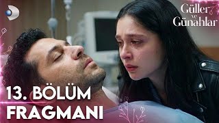 Güller Ve Günahlar 13. Bölüm 1. Fragmanı