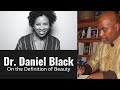 “I Write Because I thought I Was Ugly, Then I Wrote Myself into Beauty.” – Dr. Daniel Black