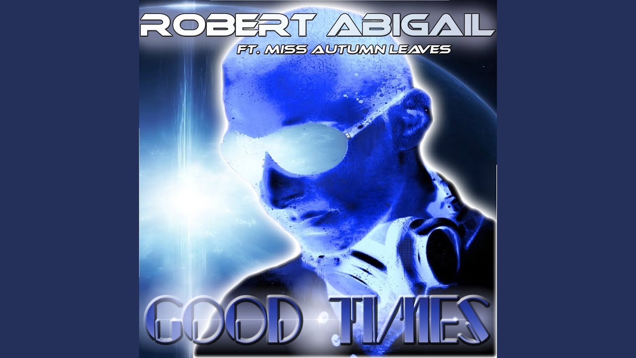 Good Times (Radio Edit) feat. Miss Autumn Leaves YouTube