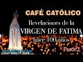 Revelaciones de la VIRGEN DE FÁTIMA hace 100 años PARTE 1 - Café Católico - Padre Arturo Cornejo