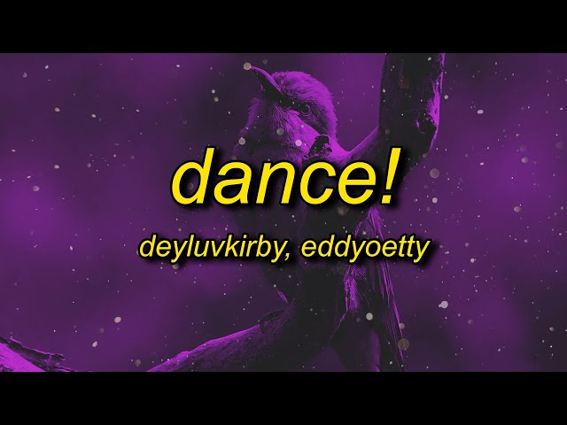 deyluvkirby + eddyoetty + фрози - dance! (sped up) lyrics | i just wanna dance class=