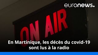 En Martinique, les décès du covid-19 sont lus à la radio