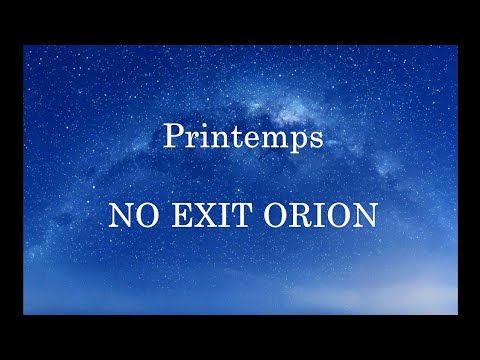 Printemps - No Exit Orion (Sub español)
