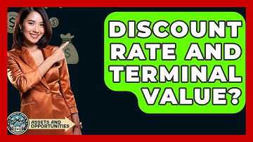 Discount Rate And Terminal Value? - AssetsandOpportunity.org