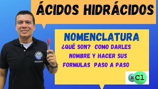 COMO NOMBRAR ACIDOS HIDRACIDOS, COMO OBTENER HIDRACIDOS. QUE SON Y CUALES SON SUS PROPIEDADES