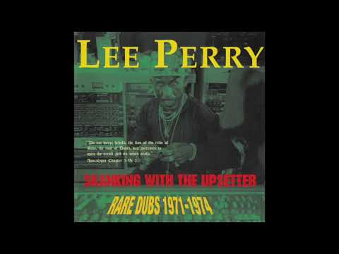 Lee Perry - Skanking With The Upsetter Rare Dubs 1971-1974