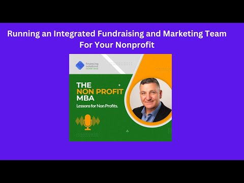 Running an Integrated Fundraising and Marketing Team For Your Nonprofit
