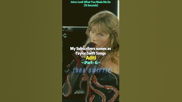 My Subs names as T.S songs (pt. 6)| @1989.Swiftie.TS5 @Taylorswiftsaplogist| #taylorswift #shorts