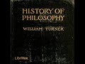 History of Philosophy by William TURNER read by Various Part 1/4 | Full Audio Book