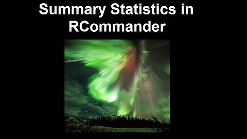 9.  Generating Summary Statistics in RCommander (Frequency, Bar Graph, Histogram, Box & Whisker)