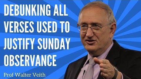 Prof Walter Veith Debunks ALL Verses used to justify Sunday Observance.