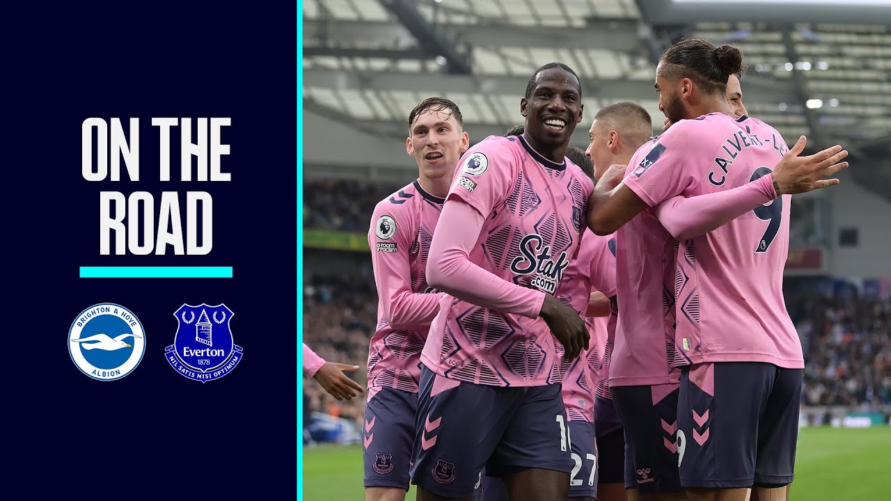 TOFFEES CLAIM HUGE AWAY WIN ON THE SOUTH COAST! | ON THE ROAD: BRIGHTON 1-5 EVERTON