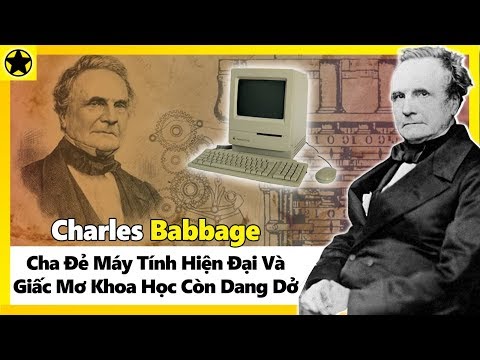 Video: Charles Babbage: Tiểu Sử, Sự Sáng Tạo, Sự Nghiệp, Cuộc Sống Cá Nhân