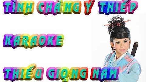 TÌNH CHÀNG Ý THIẾP KARAOKE  THIẾU GIỌNG NAM SONG CA CS VỚI BÌNH TINH