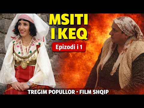 MSITI I KEQ - Tregim Popullor / Epizodi 1