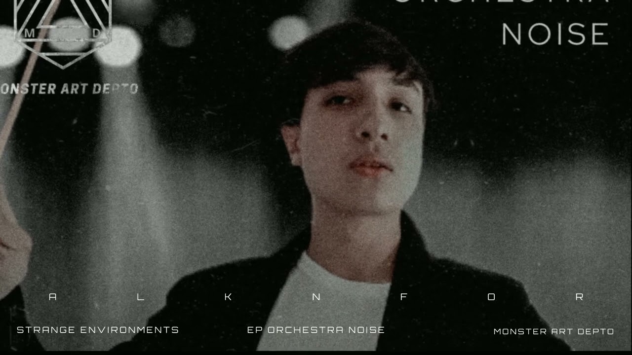 Alknfor - Strange Environments [EP Orchestra Noise] (Alknfor Official)