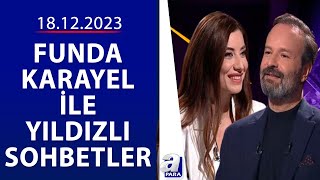 Funda Karayel ile Yıldızlı Sohbetler - Timur Savcı (18.12.2023) | A Para