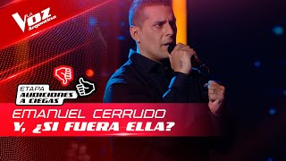 Emanuel Cerrudo - "Y, ¿si fuera ella?" - Audiciones a Ciegas - La Voz Argentina 2022
