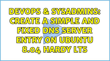 DevOps & SysAdmins: Create a simple and fixed dns server entry on Ubuntu 8.04 Hardy LTS