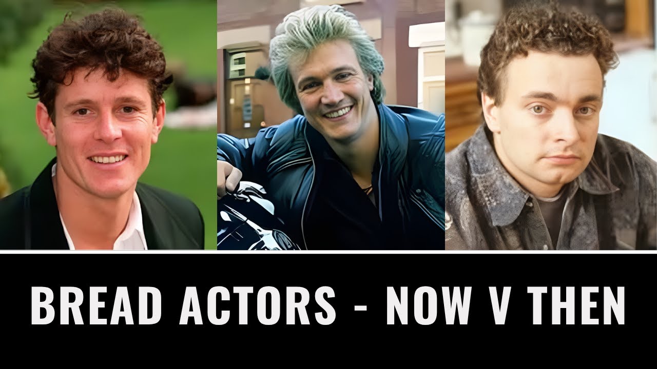 Bread Actors - Now V Then