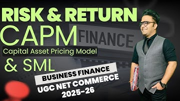 Risk & Return | CAPM – Capital Asset Pricing Model | SML Explained | UGC NET Business Finance