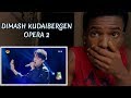 FIRST TIME WATCHING | DIMASH - Opera 2 (Ep. 2) "Singer 2017"