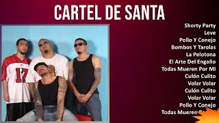 Cartel De Santa 2024 MIX Las Mejores Canciones - Shorty Party, Leve, Pollo Y Conejo, Bombos Y Ta...