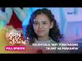 Born To Shine: Kolehiyala, may itinatagong talent sa pagkanta! (Full Episode 2) March 24, 2026