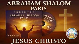 Abraham Shalom Paris - Jesus Christo 2025