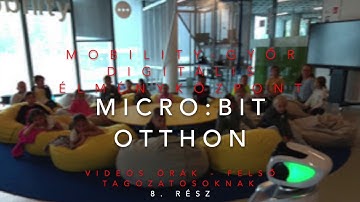 Játsszunk programozást! - Micro:bit - 8. rész (2. ráadás)