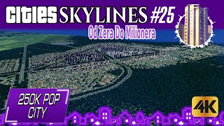 Od Zera Do Milionera 25   4 x 250 k Population City   Cities Skylines No Assets   Mods Gameplay PL