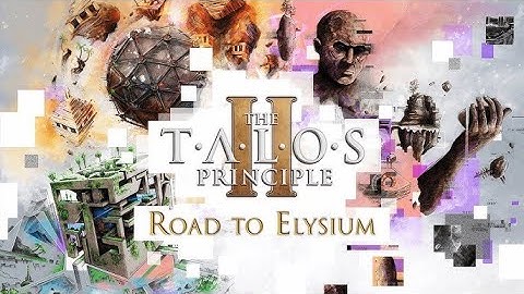The Talos Principle 2: Road to Elysium [6]