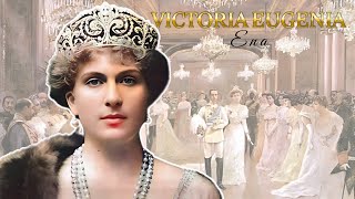 ENA, LA REINA MÁS DESDICHADA DE ESPAÑA (CONSORTE DE ALFONSO XIII)