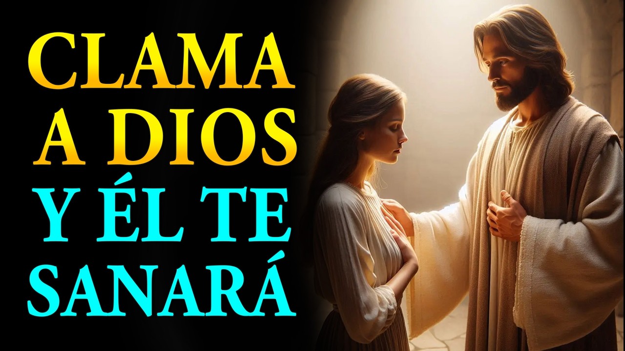 CLAMA A DIOS Y ÉL TE SANARÁ | ORACIÓN DIVINA PARA UN ALIVIO TOTAL DE LA CABEZA A LOS PIES