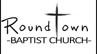 Round Town Baptist Spring Revival  Night 1