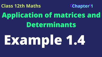 #tn #12thstd | Class12th maths |Example 1.4 | 1.Applications of Matrices and determinants