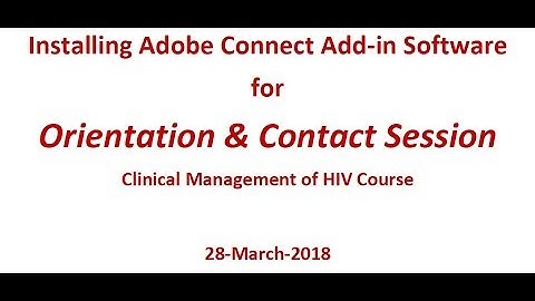 Video Demonstration for Installing Adobe Connect Add-in Software_Clin HIV Course