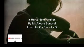 IT HURTS NEM ANGKEN | ALEGRE BUNGSAL