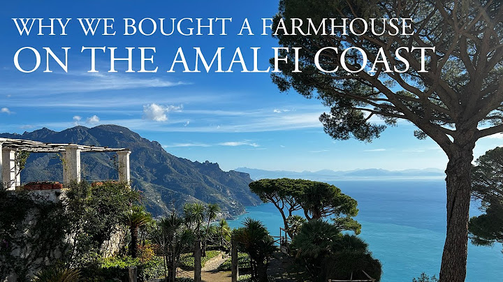 Why we bought a farmhouse on the Amalfi Coast (#2)