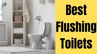 10 Best Flushing Toilets Of 2023- Power Flush Toilet Reviews