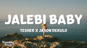Tesher x Jason Derulo - Jalebi Baby (Clean - Lyrics)