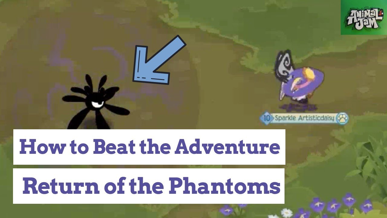 How to beat the RETURN OF THE PHANTOMS adventure? (Animal Jam)