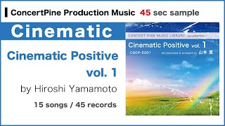 Cinematic Positive vol. 1 [Production Music : digest 45 sec]