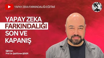 Yapay Zeka Farkındalığı Son ve Kapanış