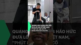 Quang Linh Vlogs háo hức đưa Lôi Con về Việt Nam, 