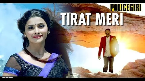 Tirat Meri Tu MP3 Song by Shabbir Ahmed from the movie Policegiri