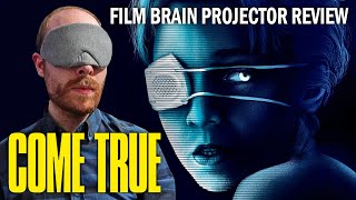 Come True (REVIEW) | Projector