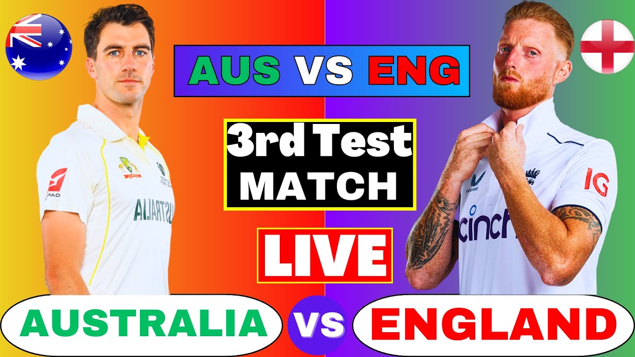 LIVE AUSTRALIA vs ENGLAND AUS vs ENG 3rd Test Ashes Match Day 1 Live Score Commentary