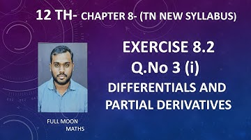 12 TH MATHS  / CHAPTER 8//EXERCISE 8.2 / Q.No.3 (i) // DIFFERENTIALS AND PARTIAL DERIVATIVES..