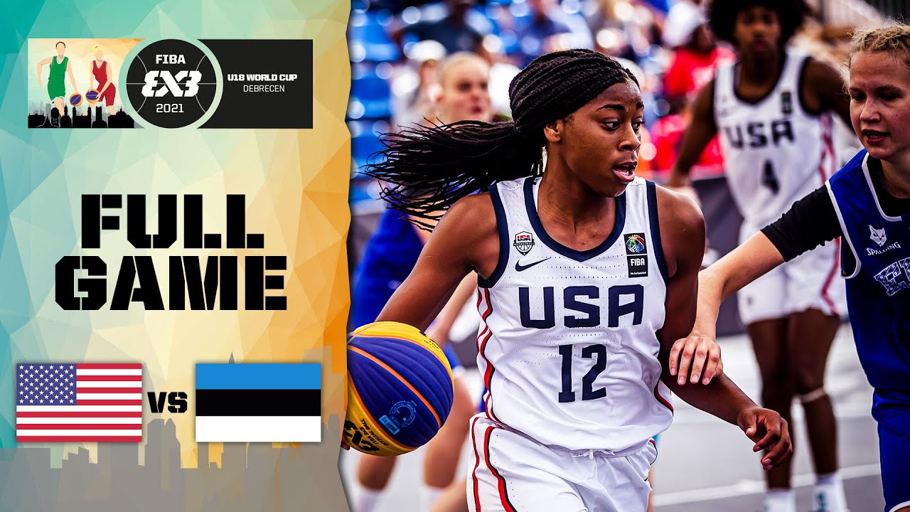 Usa V Estonia Women S Quarter Finals Full Game Fiba 3x3 U18 World Cup 21 Youtube
